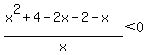 %28x%5E2%2B4-2x-2-x%29%2Fx%3C0