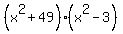%28x%5E2%2B49%29%28x%5E2-3%29