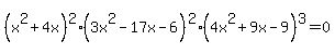%28x%5E2%2B4x%29%5E2%283x%5E2-17x-6%29%5E2%284x%5E2%2B9x-9%29%5E3=0