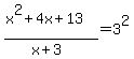 %28x%5E2%2B4x%2B13%29%2F%28x%2B3%29=3%5E2