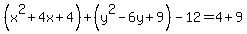 %28x%5E2%2B4x%2B4%29%2B%28y%5E2-6y%2B9%29-12=4%2B9