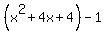 %28x%5E2%2B4x%2B4%29-1