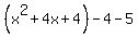 %28x%5E2%2B4x%2B4%29-4-5
