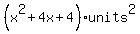 %28x%5E2%2B4x%2B4%29units%5E2