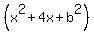 %28x%5E2%2B4x%2Bb%5E2%29
