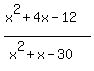 %28x%5E2%2B4x-12%29%2F%28x%5E2%2Bx-30%29