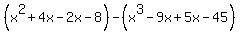 %28x%5E2%2B4x-2x-8%29-%28x%5E3-9x%2B5x-45%29