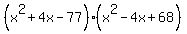 %28x%5E2%2B4x-77%29%2A%28x%5E2-4x%2B68%29