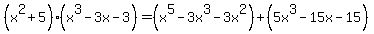 %28x%5E2%2B5%29%28x%5E3-3x-3%29=%28x%5E5-3x%5E3-3x%5E2%29%2B%285x%5E3-15x-15%29
