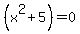 %28x%5E2%2B5%29=0+