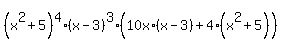 %28x%5E2%2B5%29%5E4%2A%28x-3%29%5E3%2A%2810x%2A%28x-3%29+%2B+4%28x%5E2%2B5%29%29