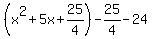 %28x%5E2%2B5x%2B25%2F4%29-25%2F4-24