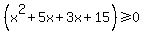%28x%5E2%2B5x%2B3x%2B15%29%3E=0