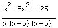 %28x%5E2%2B5x%5E2-125%29%2F%28x%2A%28x-5%29%28x%2B5%29%29