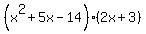 %28x%5E2%2B5x-14%29%282x%2B3%29