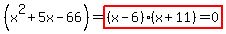 %28x%5E2%2B5x-66%29=highlight%28%28x-6%29%28x%2B11%29=0%29