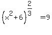 %28x%5E2%2B6%29%5E%282%2F3%29=9