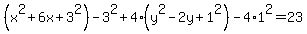 %28x%5E2%2B6x%2B3%5E2%29-3%5E2%2B4%28y%5E2-2y%2B1%5E2%29-4%2A1%5E2=23