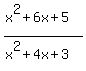 %28x%5E2%2B6x%2B5%29%2F%28x%5E2%2B4x%2B3%29