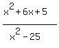 %28x%5E2%2B6x%2B5%29%2F%28x%5E2-25%29