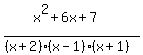 %28x%5E2%2B6x%2B7%29%2F%28%28x%2B2%29%28x-1%29%28x%2B1%29%29