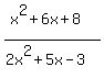 %28x%5E2%2B6x%2B8%29%2F%282x%5E2%2B5x-3%29