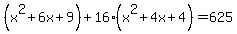 %28x%5E2%2B6x%2B9%29%2B16%28x%5E2%2B4x%2B4%29=625
