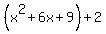 %28x%5E2%2B6x%2B9%29%2B2