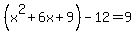 %28x%5E2%2B6x%2B9%29-12=9