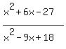 %28x%5E2%2B6x-27%29%2F%28x%5E2-9x%2B18%29