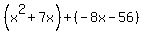 %28x%5E2%2B7x%29%2B%28-8x-56%29