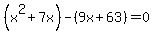 %28x%5E2%2B7x%29-%289x%2B63%29=0