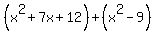 %28x%5E2%2B7x%2B12%29%2B%28x%5E2-9%29