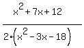 %28x%5E2%2B7x%2B12%29%2F%282%28x%5E2-3x-18%29%29