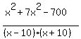 %28x%5E2%2B7x%5E2-700%29%2F%28%28x-10%29%28x%2B10%29%29