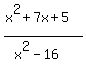 %28x%5E2%2B7x+%2B+5%29%2F%28x%5E2+-+16%29