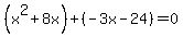 %28x%5E2%2B8x%29%2B%28-3x-24%29=0