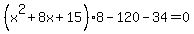 %28x%5E2%2B8x%2B15%29%2A8-120-34=0