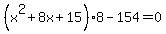 %28x%5E2%2B8x%2B15%29%2A8-154=0
