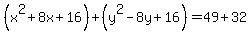 %28x%5E2%2B8x%2B16%29%2B%28y%5E2-8y%2B16%29=49%2B32