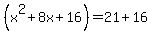 %28x%5E2%2B8x%2B16%29=21%2B16