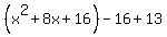 %28x%5E2%2B8x%2B16%29-16%2B13
