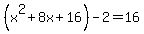 %28x%5E2%2B8x%2B16%29-2=16