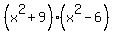 %28x%5E2%2B9%29%28x%5E2-6%29