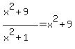%28x%5E2%2B9%29%2F%28x%5E2%2B1%29+=+x%5E2%2B9