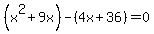 %28x%5E2%2B9x%29-%284x%2B36%29=0