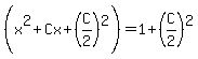 %28x%5E2%2BCx%2B%28C%2F2%29%5E2%29=1%2B%28C%2F2%29%5E2