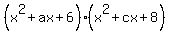 %28x%5E2%2Bax%2B6%29%28x%5E2%2Bcx%2B8%29