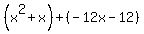 %28x%5E2%2Bx%29%2B%28-12x-12%29