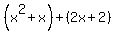 %28x%5E2%2Bx%29%2B%282x%2B2%29